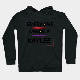 Kaylee Name Design Everyone Needs A Kaylee Hoodie